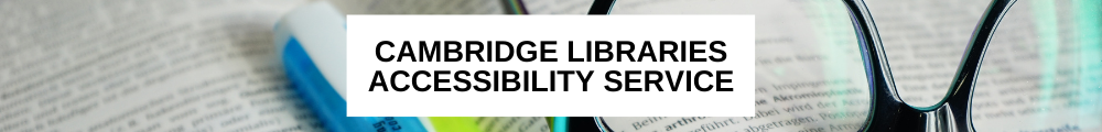 Cambridge Libraries Accessibility Service banner