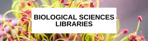 Biological Sciences Libraries